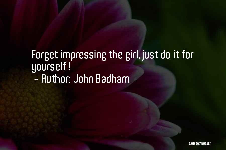 Impressing Others Quotes By John Badham