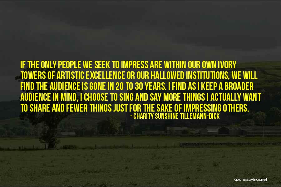 Impressing People Quotes By Charity Sunshine Tillemann-Dick Impressing People Quotes By Charity Sunshine Tillemann-Dick