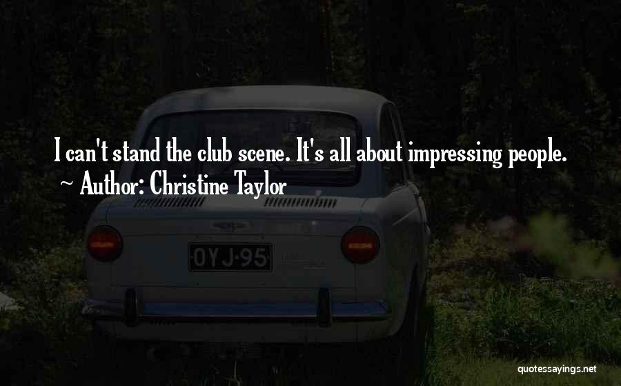 Impressing Quotes By Christine Taylor