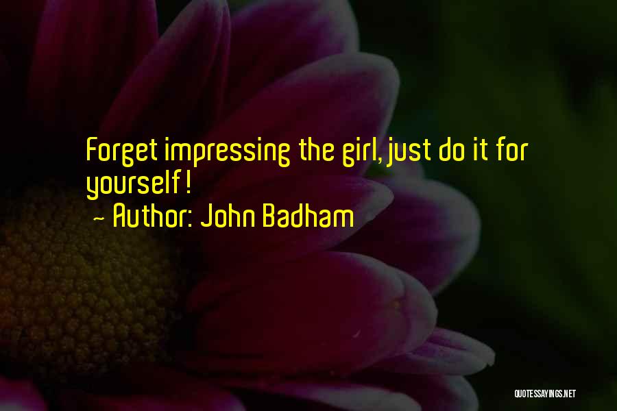 Impressing Quotes By John Badham