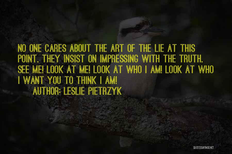 Impressing Quotes By Leslie Pietrzyk