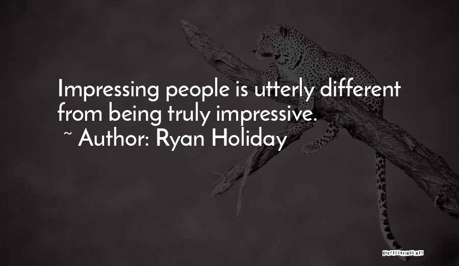 Impressing Quotes By Ryan Holiday