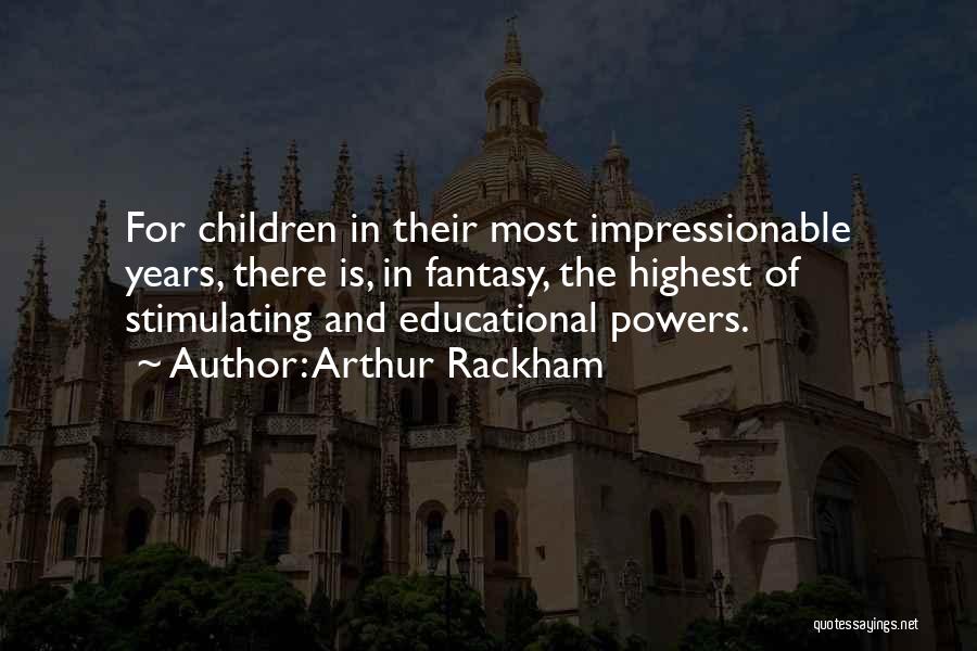 Impressionable Quotes By Arthur Rackham