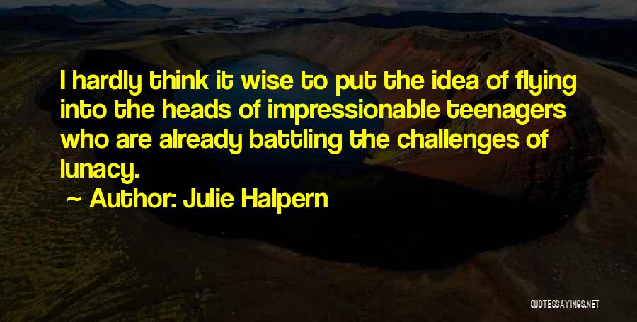 Impressionable Quotes By Julie Halpern