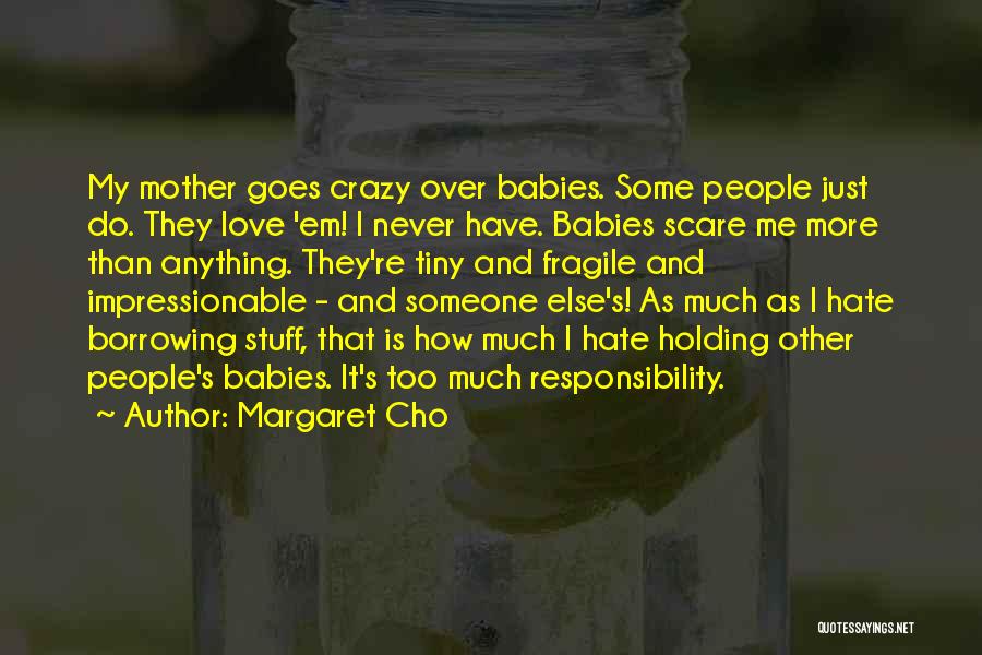 Impressionable Quotes By Margaret Cho