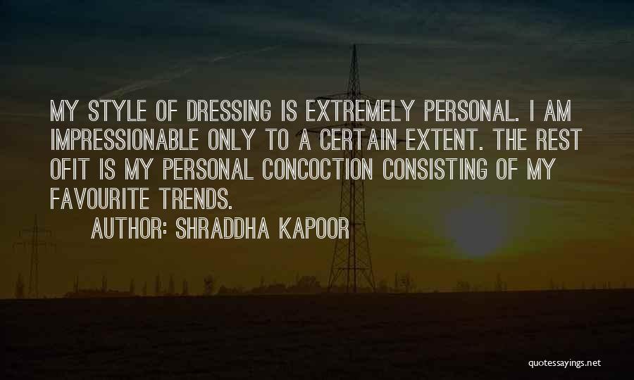 Impressionable Quotes By Shraddha Kapoor