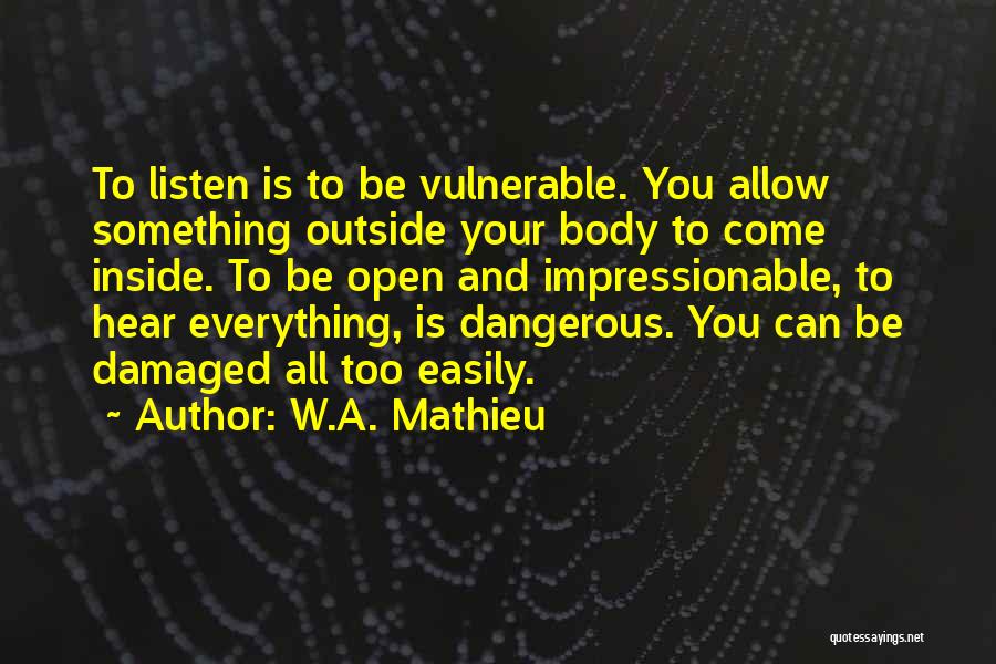 Impressionable Quotes By W.A. Mathieu