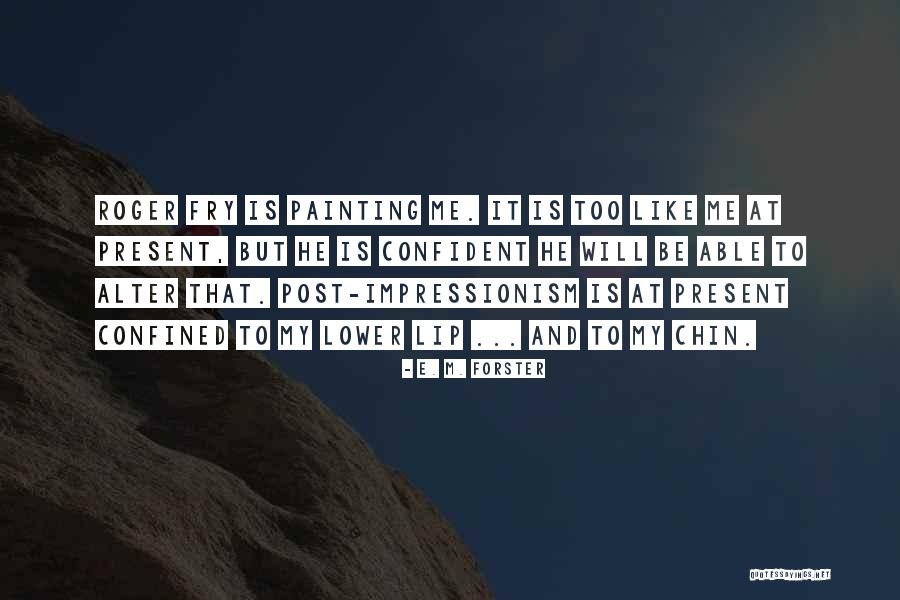 Impressionism Quotes By E. M. Forster