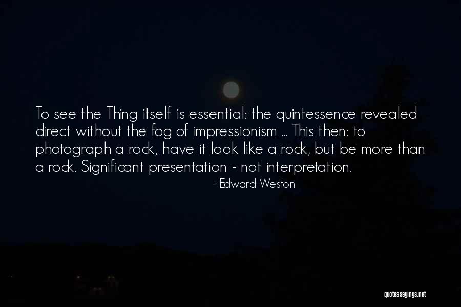 Impressionism Quotes By Edward Weston