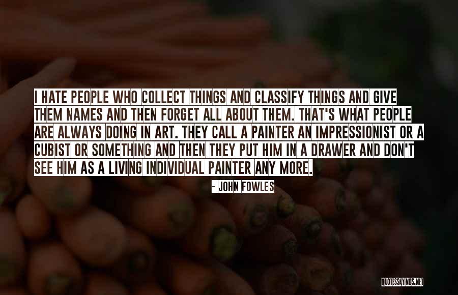 Impressionism Quotes By John Fowles