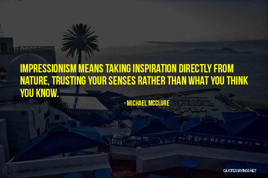Impressionism Quotes By Michael McClure Impressionism Quotes By Michael McClure