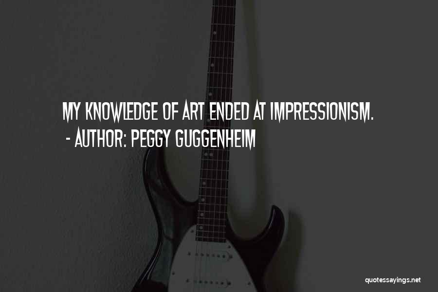 Impressionism Quotes By Peggy Guggenheim