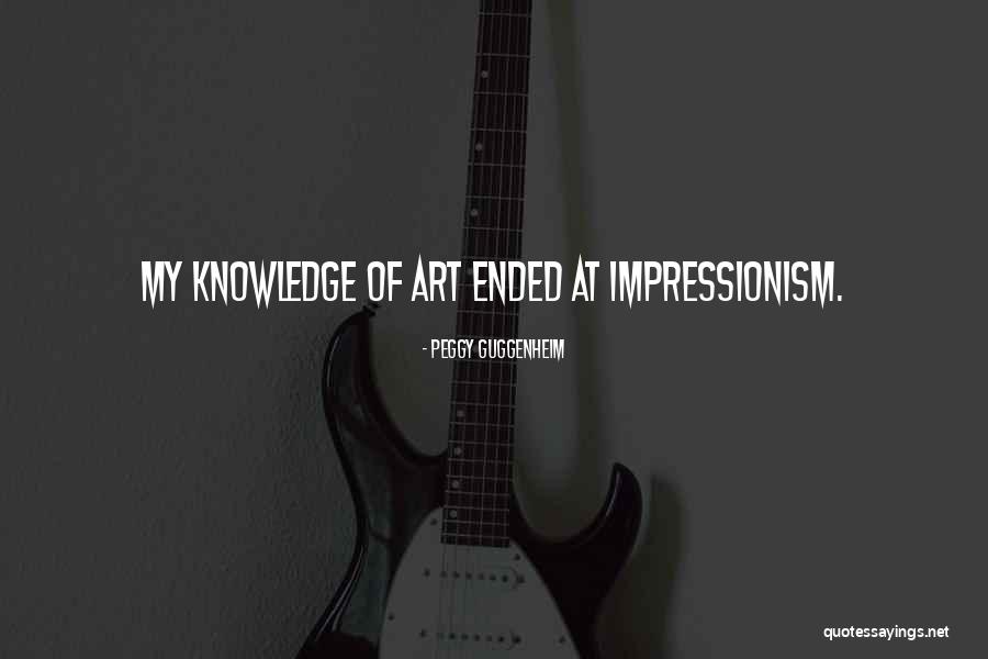 Impressionism Quotes By Peggy Guggenheim Impressionism Quotes By Peggy Guggenheim