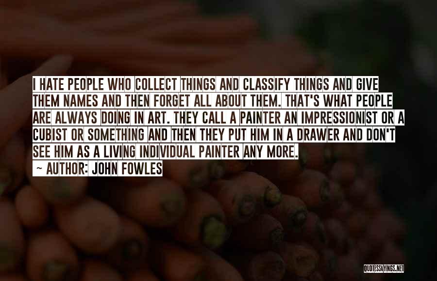 Impressionist Art Quotes By John Fowles