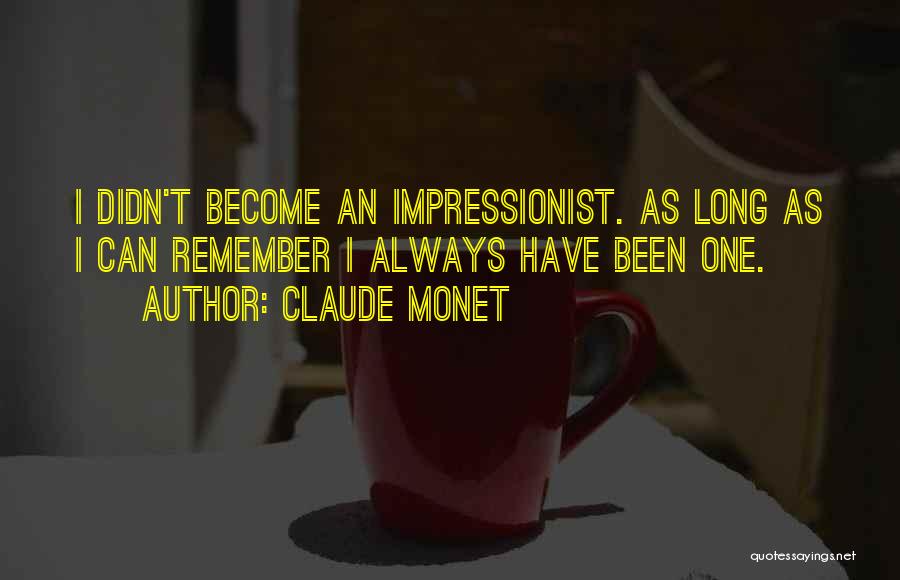 Impressionists Quotes By Claude Monet