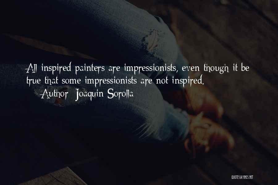 Impressionists Quotes By Joaquin Sorolla