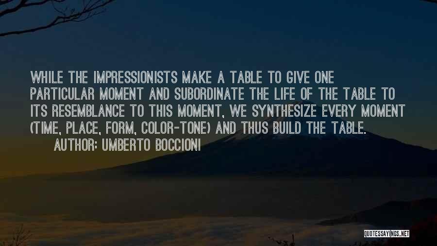 Impressionists Quotes By Umberto Boccioni