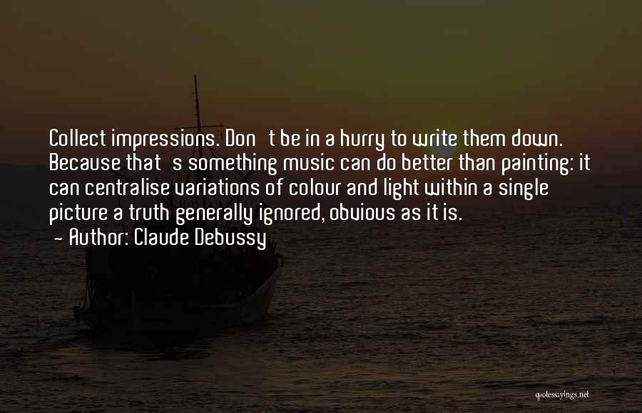 Impressions Quotes By Claude Debussy