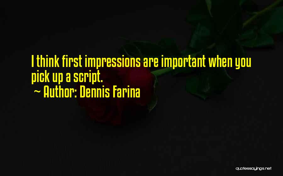 Impressions Quotes By Dennis Farina