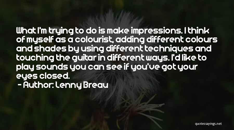 Impressions Quotes By Lenny Breau Impressions Quotes By Lenny Breau