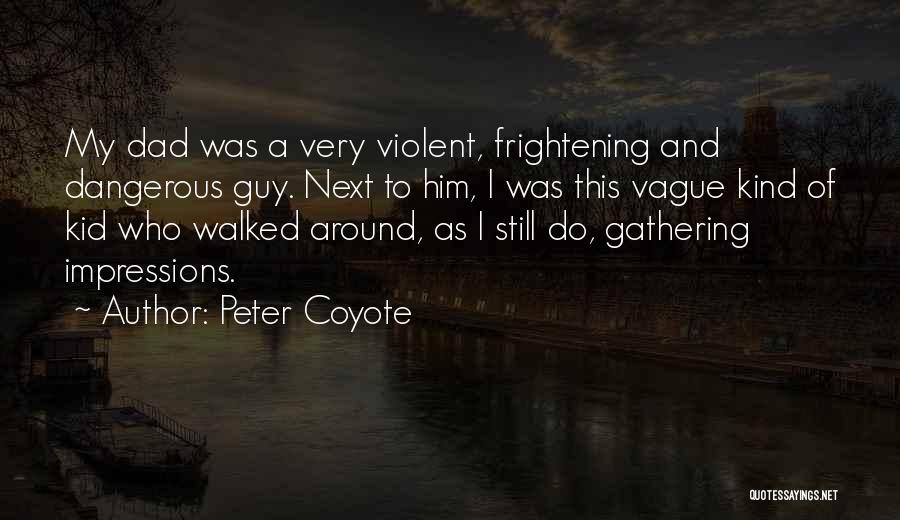 Impressions Quotes By Peter Coyote