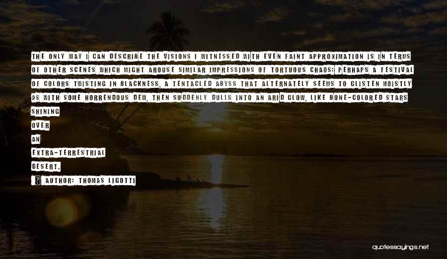 Impressions Quotes By Thomas Ligotti Impressions Quotes By Thomas Ligotti