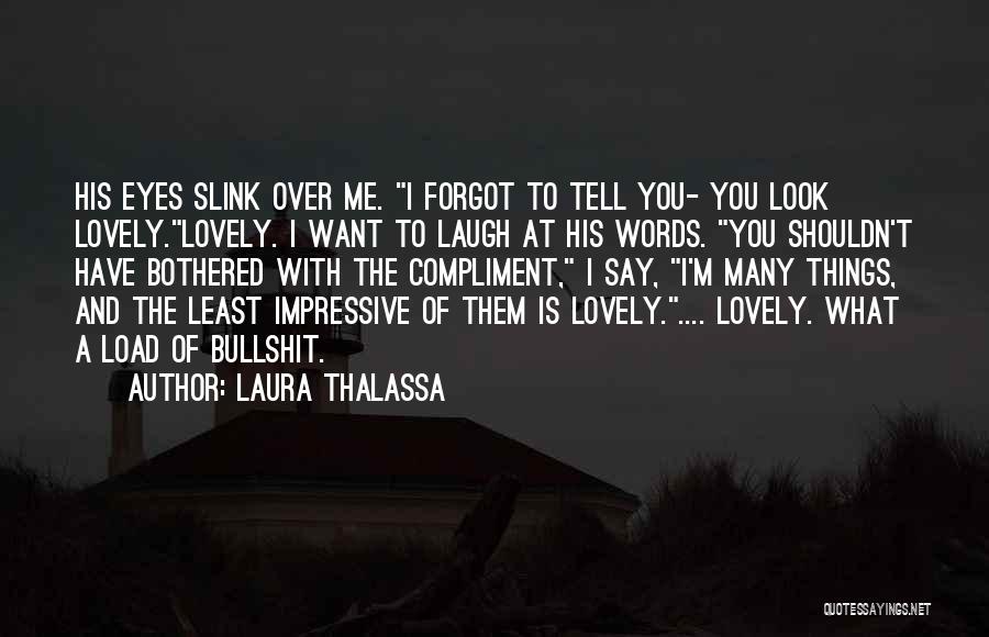 Impressive Things Quotes By Laura Thalassa