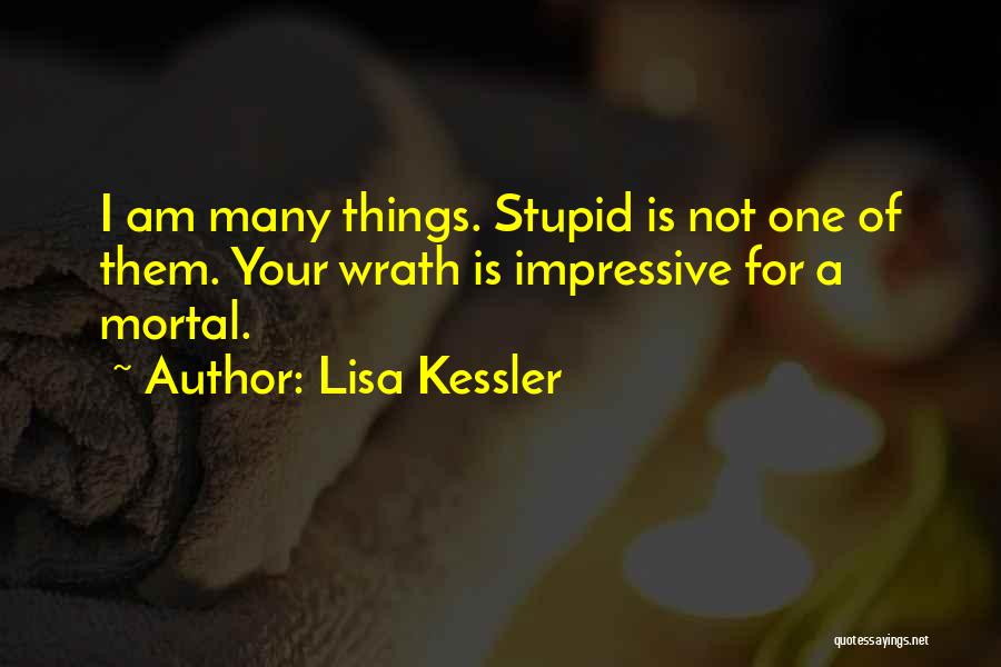 Impressive Things Quotes By Lisa Kessler