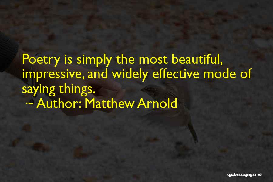 Impressive Things Quotes By Matthew Arnold