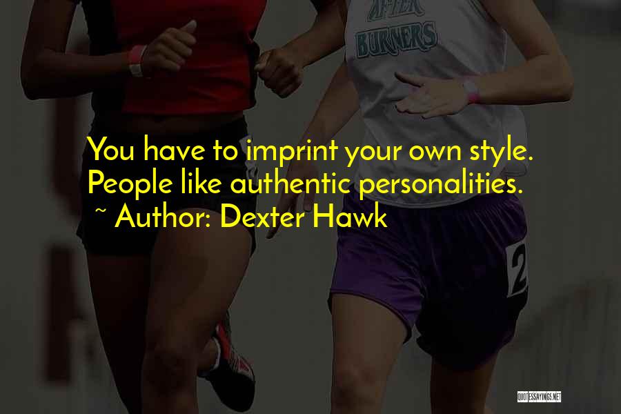 Imprint Quotes By Dexter Hawk