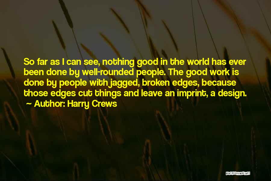 Imprint Quotes By Harry Crews