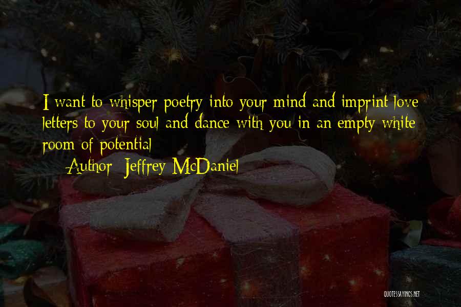 Imprint Quotes By Jeffrey McDaniel