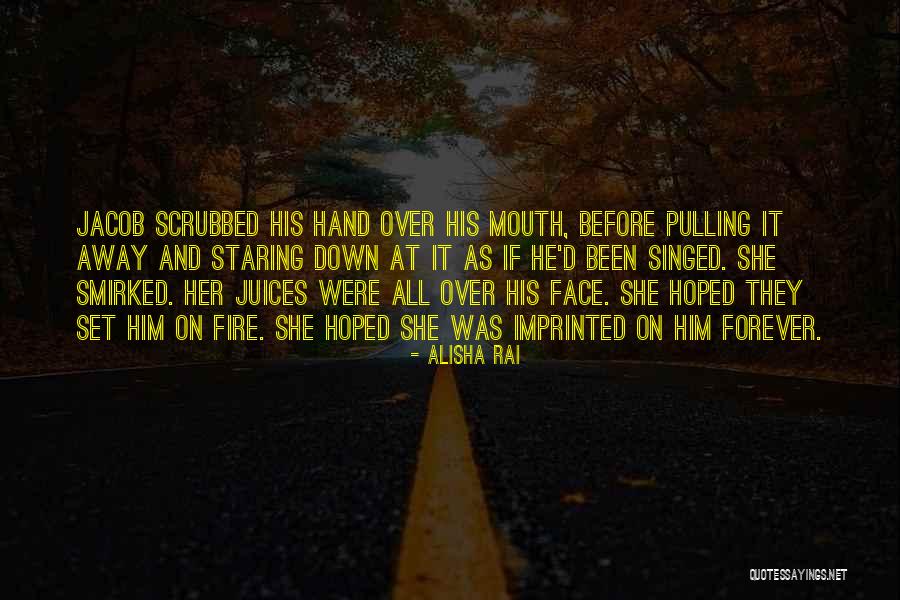 Imprinted Face Quotes By Alisha Rai Imprinted Face Quotes By Alisha Rai
