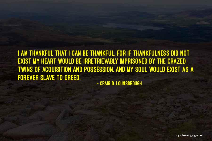 Imprisoned Quotes By Craig D. Lounsbrough Imprisoned Quotes By Craig D. Lounsbrough