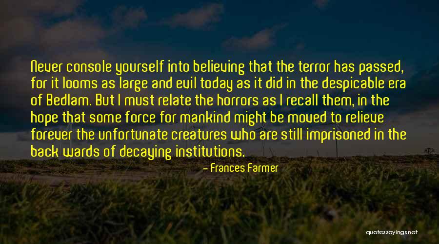 Imprisoned Quotes By Frances Farmer Imprisoned Quotes By Frances Farmer