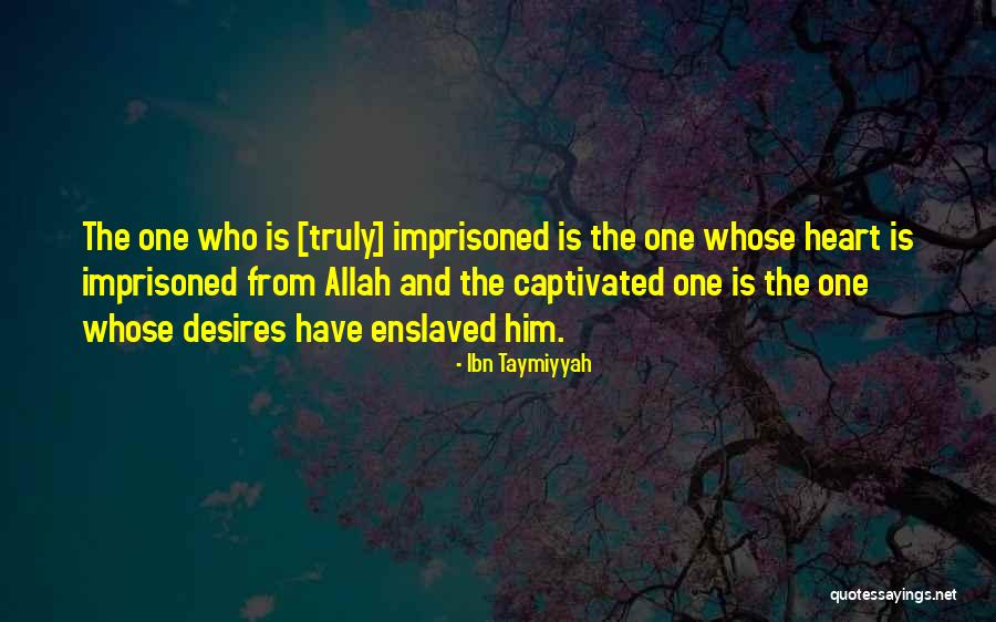 Imprisoned Quotes By Ibn Taymiyyah