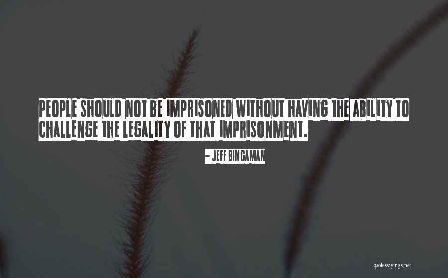 Imprisoned Quotes By Jeff Bingaman