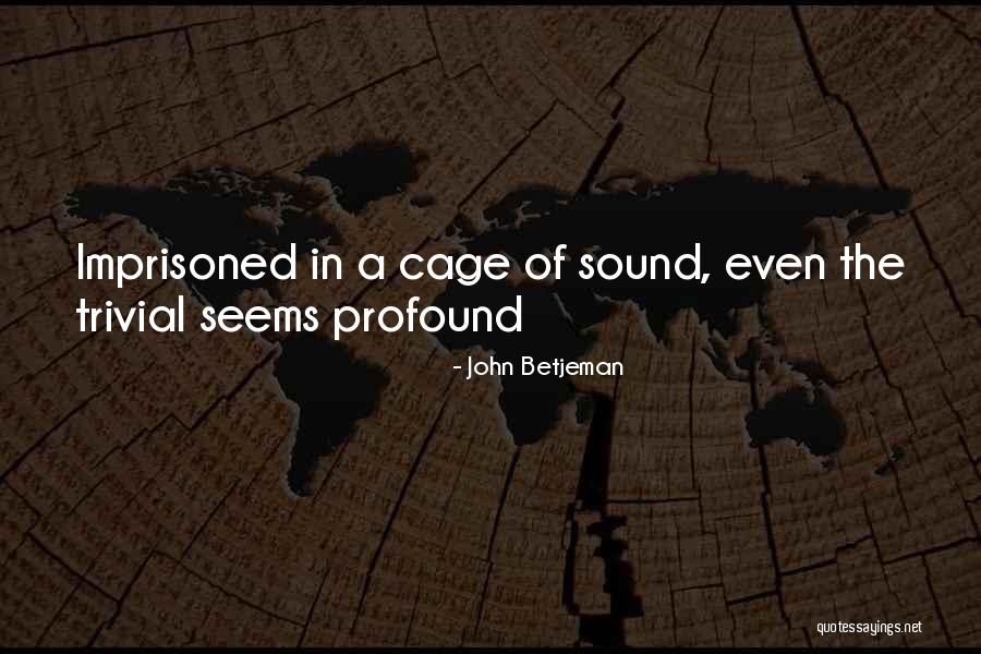 Imprisoned Quotes By John Betjeman Imprisoned Quotes By John Betjeman