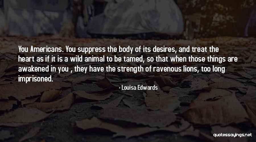 Imprisoned Quotes By Louisa Edwards Imprisoned Quotes By Louisa Edwards