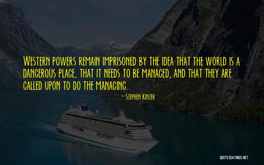 Imprisoned Quotes By Stephen Kinzer Imprisoned Quotes By Stephen Kinzer