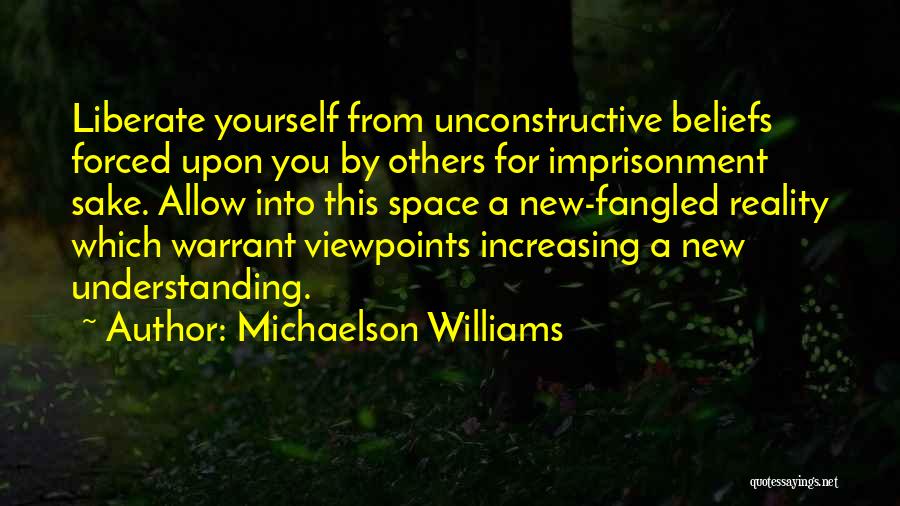 Imprisonment Of The Mind Quotes By Michaelson Williams