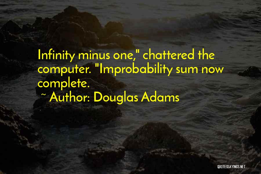 Improbability Quotes By Douglas Adams