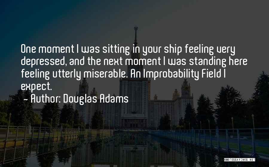 Improbability Quotes By Douglas Adams