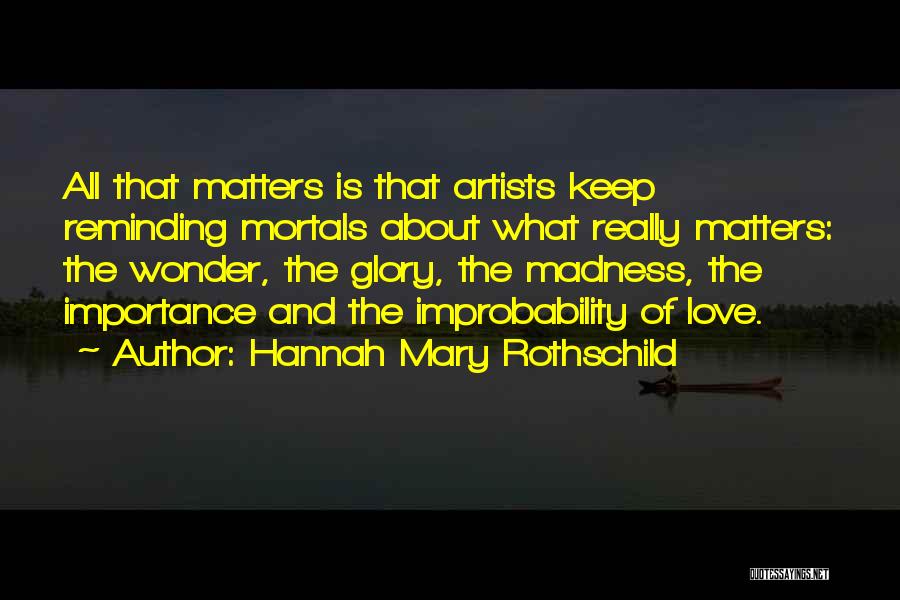 Improbability Quotes By Hannah Mary Rothschild