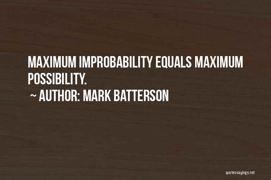 Improbability Quotes By Mark Batterson