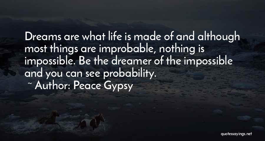 Improbability Quotes By Peace Gypsy