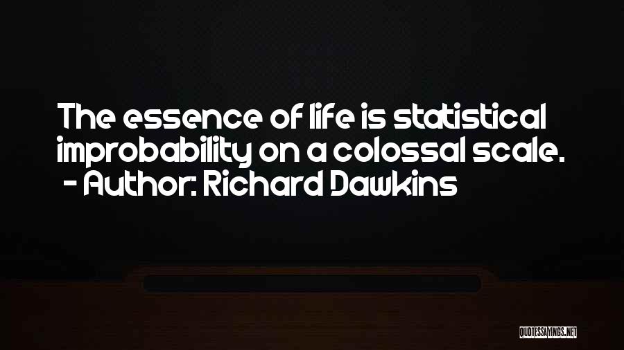 Improbability Quotes By Richard Dawkins