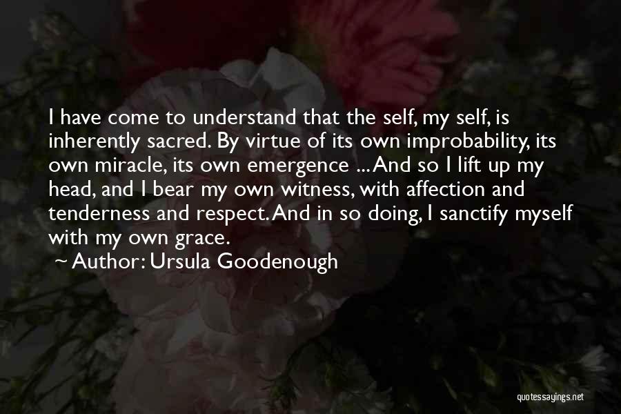 Improbability Quotes By Ursula Goodenough