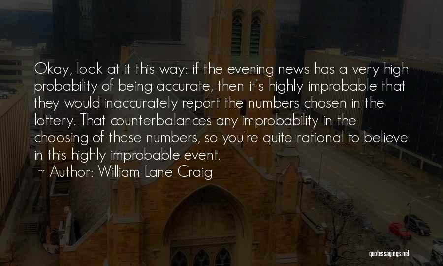 Improbability Quotes By William Lane Craig