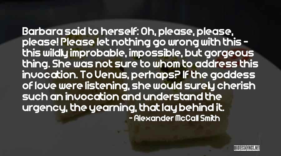 Improbable Love Quotes By Alexander McCall Smith